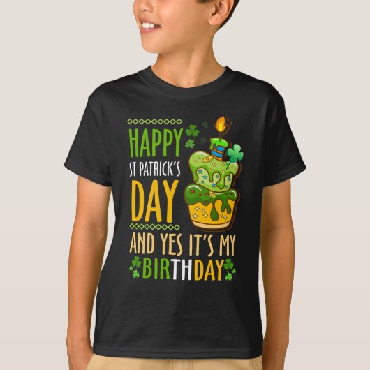 Happy St Patricks Day And Yes Its My Birthday Tシャツ (正面)