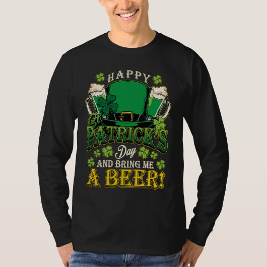 Happy St Patrick's Day & Bring Me A Beer St Paddy' Tシャツ (正面)