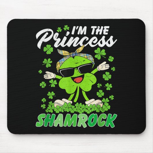Happy St Patrick's Day I'm The Princess Shamrock I マウスパッド (正面)