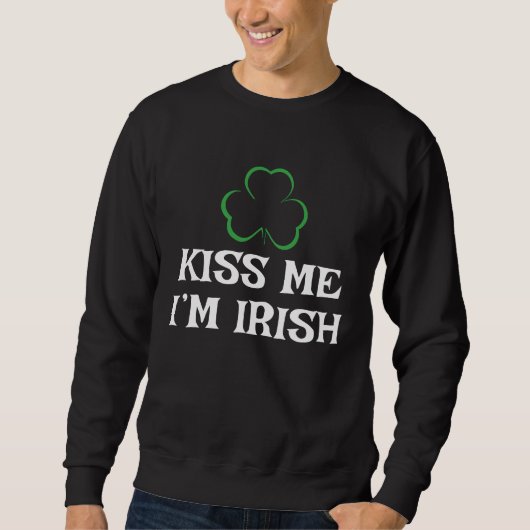 Happy St Patrick's Day Kiss Me I'm Irish スウェットシャツ (正面)