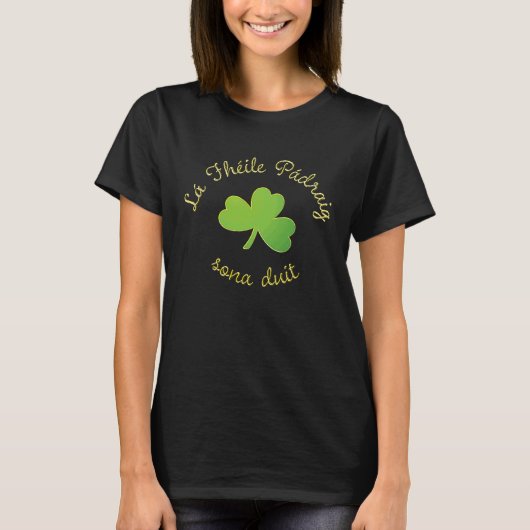 Happy St Patricks Day To You in Irish Language as  Tシャツ (正面)