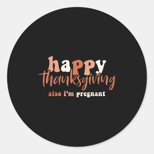 Happy Thanksgiving Also I'm Pregnant Pregnancy Ann ラウンドシール (正面)
