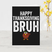 Happy Thanksgiving Bruh Funny Turkey Bruh Boys Kid カード (黄色い花)