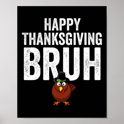 Happy Thanksgiving Bruh Funny Turkey Bruh Boys Kid ポスター (正面)