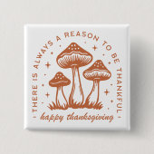 Happy thanksgiving mushroom whimsical terracotta 缶バッジ (正面)