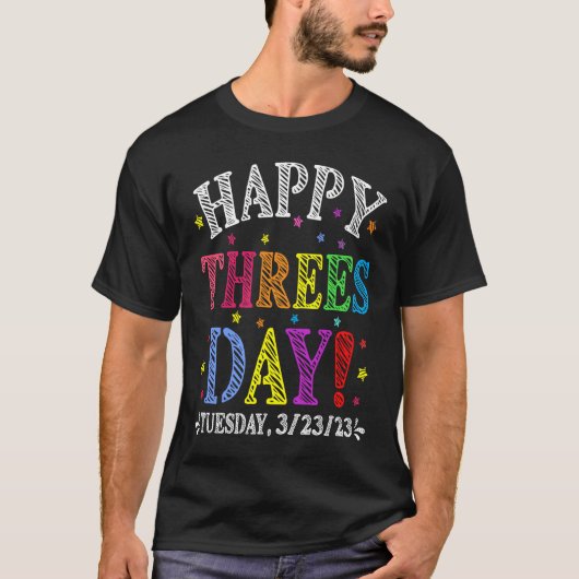 Happy Threesday 3 23 23  Thursday Ever 3232023 Tシャツ (正面)