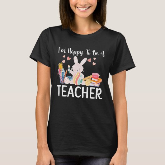 Happy To Be A Teacher Easter Bunny Teaching Easter Tシャツ (正面)