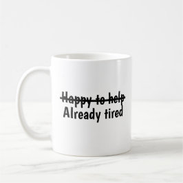 Happy to help already tired コーヒーマグカップ