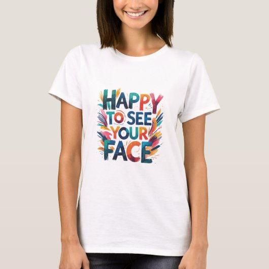 Happy to see your face tシャツ (正面)
