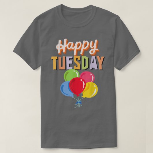 Happy Tuesday With Colorful Balloons T-Shirt Tシャツ (デザイン正面)