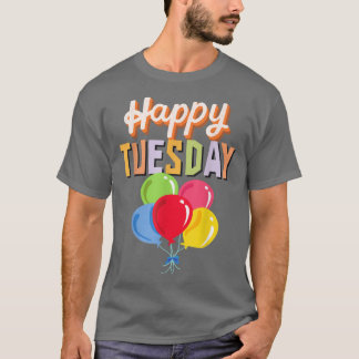 Happy Tuesday With Colorful Balloons T-Shirt Tシャツ