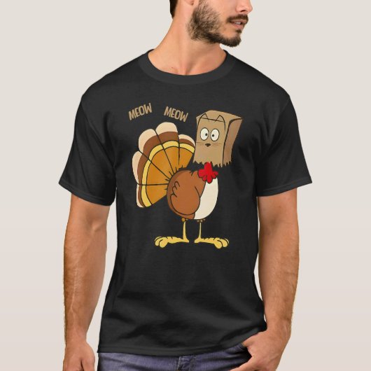 Happy Turkey Day   Fake Cat Meow Thanksgiving Turk Tシャツ (正面)