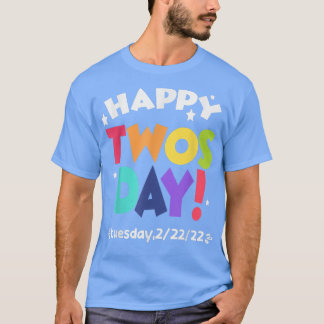 happy twosday tuesday 22222  February 22nd 2022  Tシャツ