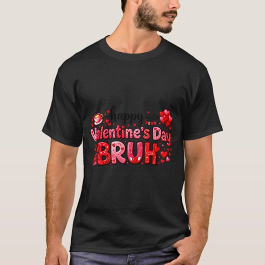 Happy Valentine’s Day Bruh Funny Valentine Couple  Tシャツ (正面)
