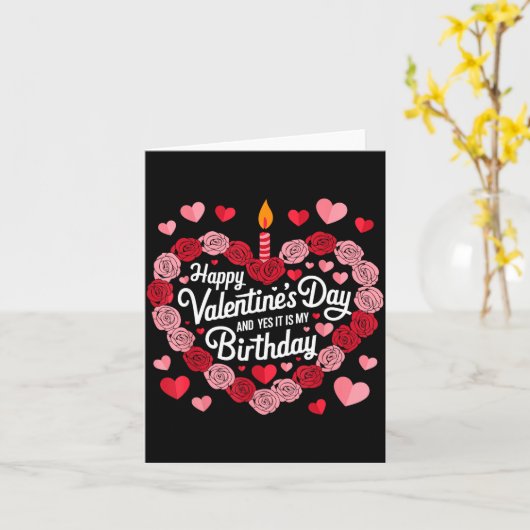 Happy Valentines Day And Yes It Is My Birthday Val カード (黄色い花)