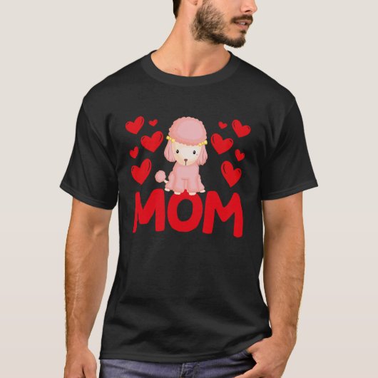 Happy Valentine's Day Poodle Mom Mothers Day Valen Tシャツ (正面)