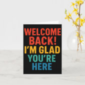 Happy Welcome Back Im Glad You Here 男性へ Home カード (黄色い花)
