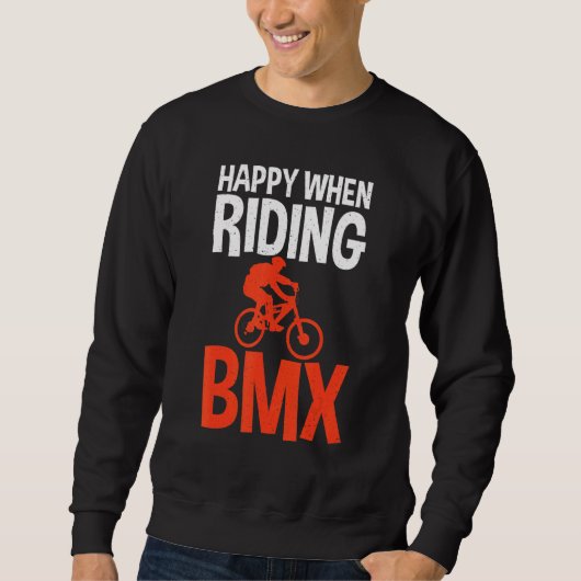 Happy when Riding BMX Bike BMX Rider スウェットシャツ (正面)