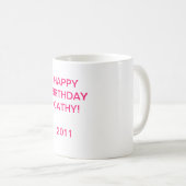 HAPPYBIRTHDAYキャシー! 2011年 コーヒーマグカップ (正面右)