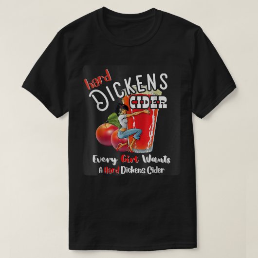 Hard Dickens Cider Funny Girl Whiskey And Beer App Tシャツ (デザイン正面)