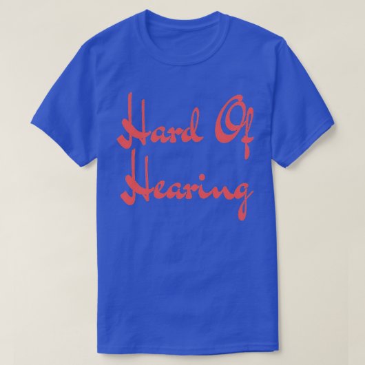 Hard of Hearing Hard Of Hearing Tシャツ (デザイン正面)
