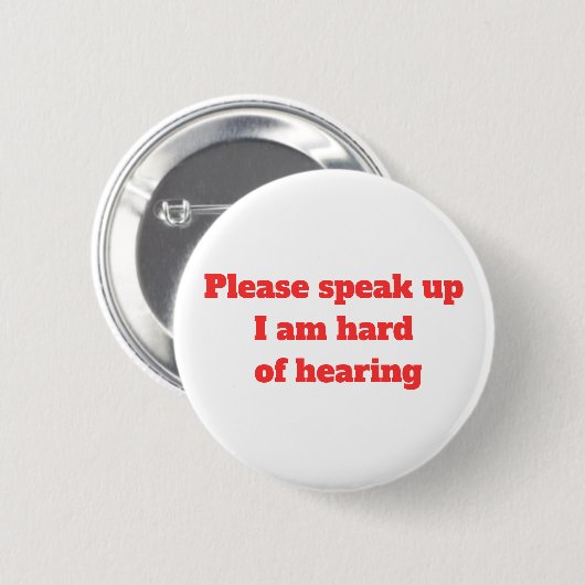 Hard of Hearing Hearing Impaired Please Speak Up  缶バッジ (正面&裏面)