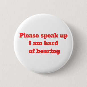 Hard of Hearing Hearing Impaired Please Speak Up 缶バッジ