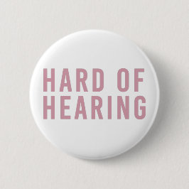 Hard of Hearing, Hearing Loss, Deaf in Pale Pink 缶バッジ