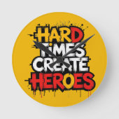 "Hard Times Create Heroes" Typography Sayings ラウンド壁時計 (正面)