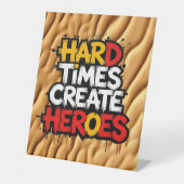 "Hard Times Create Heroes" Typography Sayings 台座サイン (正面)