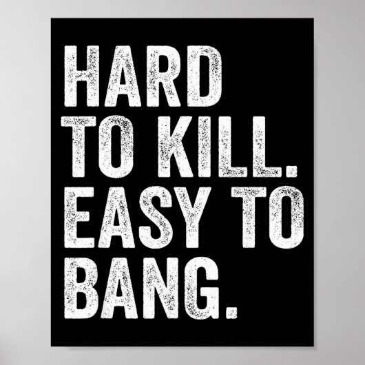 Hard To Kill Easy To Bang Funny Sarcasm Humor  ポスター (正面)