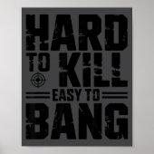 Hard To Kill Easy To Bang Sarcastic  ポスター (正面)
