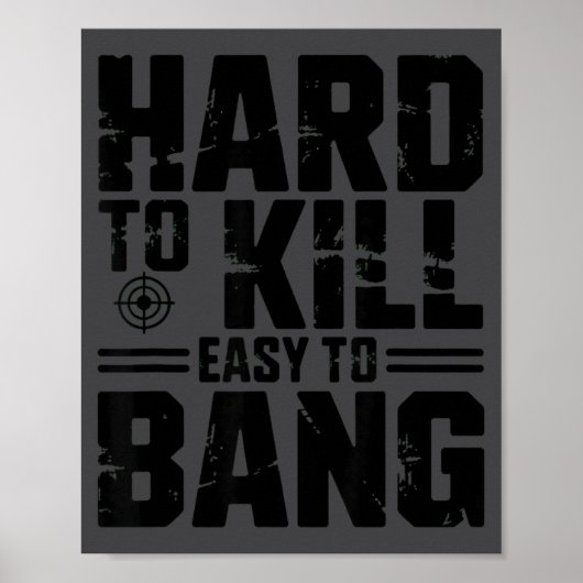 Hard To Kill Easy To Bang Sarcastic  ポスター (正面)