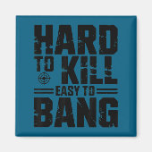 Hard To Kill Easy To Bang Sarcastic  マグネット (正面)