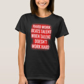 Hard Work Beats Talent When Talent Doesn't Work Ha Tシャツ (正面)