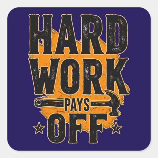 Hard Work Pays Off Bold Typography Labor Day Desig スクエアシール (正面)