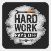 Hard Work Pays Off Grunge Worker Design スクエアシール (正面)