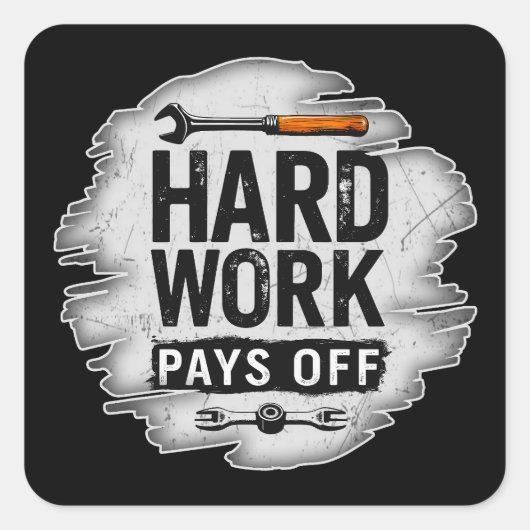 Hard Work Pays Off Grunge Worker Design スクエアシール (正面)