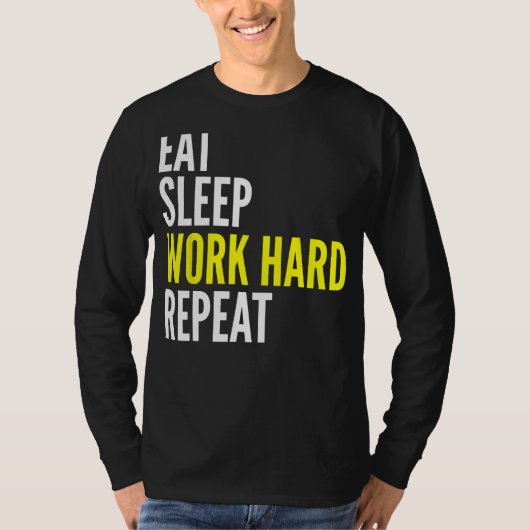 Hard Worker Eat Sleep Work Hard Repeat Repeat Tシャツ (正面)