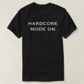 HARDCORE MODE ON Tシャツ (デザイン正面)