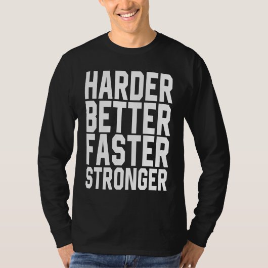 Harder Better Faster Stronger Motivational Inspira Tシャツ (正面)
