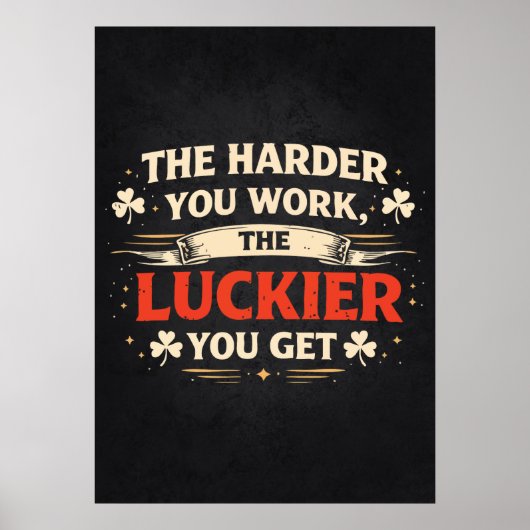 Harder You Work, Luckier You Get, Motivational ポスター (正面)
