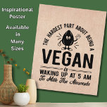 Hardest Part Vegan, Milk the Almonds, Funny Vegan  ポスター<br><div class="desc">Any Vegan will love this great funny one!</div>