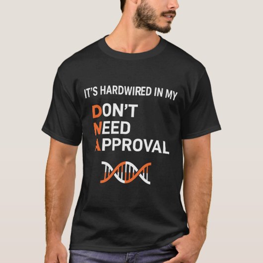 Hardwired DNA - Don't Need Approval Tシャツ (正面)