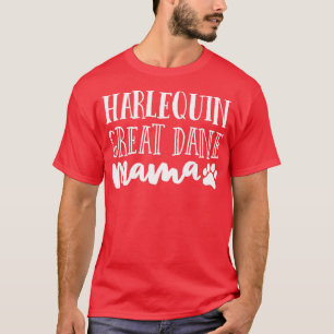Harlequin Great Dane Mom Shirt Mama Mother Dog Lov Tシャツ