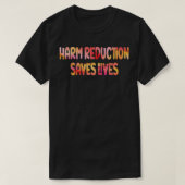 Harm Reduction Saves Lives Tシャツ (デザイン正面)