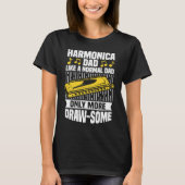 Harmonica Dad Mouth Organ French Harp & Harmonica  Tシャツ (正面)