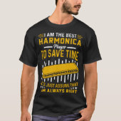 Harmonica Player I Am The Best Harmonica Player Tシャツ (正面)