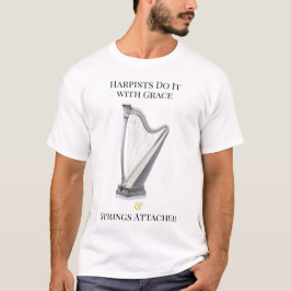 Harpists Do It With Grace - T-Shirt Tシャツ