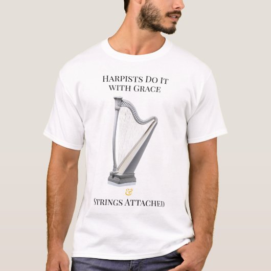 Harpists Do It With Grace - T-Shirt Tシャツ (正面)